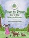 How to Draw: Step by Step:  Using the Alphabet