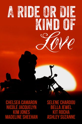 A Ride or Die Kind of Love by Chelsea Camaron