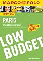 MARCO POLO Reiseführer Low Budget Paris: Wenig Geld, viel erleben