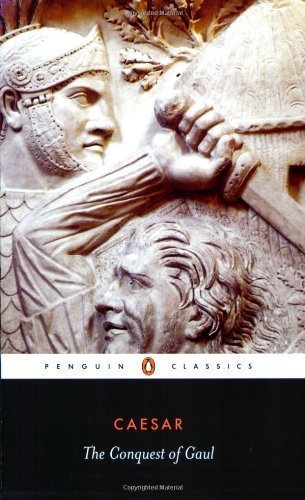The Conquest of Gaul (Classics) by Caesar, Julius Rev Edition (1982)