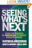 Seeing What's Next: Using Theories of Innovation to Predict Industry Change