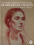Le guide complet de l'artiste pour dessiner les visages (Nouvelle �dition)