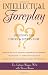 Intellectual Foreplay: A Book of Questions for Lovers and Lovers-to-Be