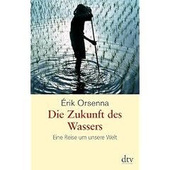 Die Zukunft des Wassers: Eine Reise um unsere Welt