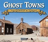 Search : Ghost Towns: Yesterday & Today