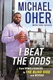 I Beat The Odds: From Homelessness, to The Blind Side, and Beyond