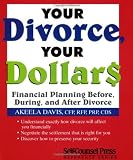 Your Divorce, Your Dollars: Financial Planning Before, During, and After Divorce (Self-Counsel Reference Series)