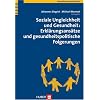 Soziale Ungleichheit und Gesundheit: Erkl�rungsans�tze und gesundheitspolitische Folgerungen