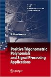 Positive Trigonometric Polynomials and Signal Processing Applications (Signals and Communication Technology)