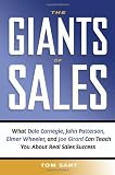 The Giants of Sales: What Dale Carnegie, John Patterson, Elmer Wheeler, and Joe Girard Can Teach You About Real Sales Success