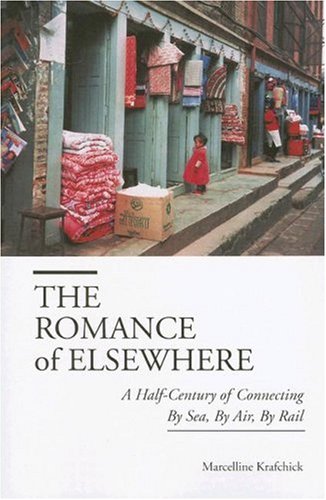 The Romance of Elsewhere: A Half-Century of Connecting By Sea, By Air, By Rail