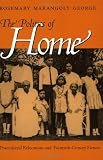 The Politics of Home: Postcolonial Relocations and Twentieth-Century Fiction