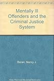 Mentally ill offenders and the criminal justice system : issues in forensic services