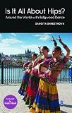 Is It All About Hips?: Around the World with Bollywood Dance