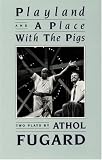 Playland and A Place with the Pigs