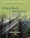 Where Body Meets Soul: Subtle Energy Healing Practices for Physical and Spiritual Self-Care