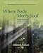 Where Body Meets Soul: Subtle Energy Healing Practices for Physical and Spiritual Self-Care