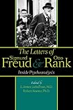 The letters of Sigmund Freud & Otto Rank : inside psychoanalysis