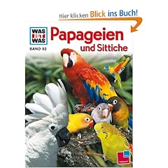WAS IST WAS, Band 92: Papageien und Sittiche