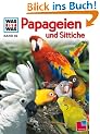 WAS IST WAS, Band 92: Papageien und Sittiche