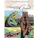 changing of the guard the yellowstone chronicles