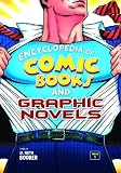 Encyclopedia of Comic Books and Graphic Novels [2 volumes]: [Two Volumes]