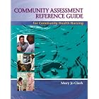 Community Assessment Reference Guide for Community Health Nursing: Advocacy for Population... by  Mary Jo Clark