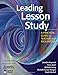Leading Lesson Study: A Practical Guide for Teachers and Facilitators
