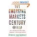 The Emerging Markets Century: How a New Breed of World-Class Companies Is Overtaking the World