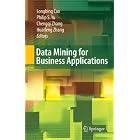 Click here to buy Data Mining for Business Applications by  Longbing Cao, Philip S. Yu, Chengqi Zhang, and Huaifeng Zhang.