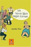 Ich h&auml;tte Nein sagen k&ouml;nnen - Annika Thor