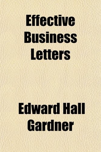 Effective Business Letters; Their Requirements 