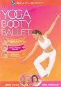Yoga Booty Ballet : Rehearsal & Guided Meditation ; Total Toning Basics ; Advanced Fat Burning