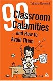 Books : 99 Classroom Calamities ... and How to Avoid Them
