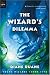 The Wizard's Dilemma (digest): The Fifth Book in the Young Wizards Series