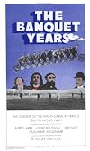 The Banquet Years: The Origins of the Avant-Garde in France, 1885 to World War One