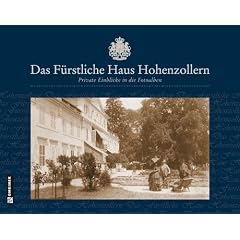 Das F�rstliche Haus Hohenzollern: Private Einblicke in die Fotoalben