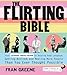 The Flirting Bible: Your Ultimate Photo Guide to Reading Body Language, Getting Noticed, and Meeting More People Than You Ever Thought Possible