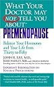 What Your Doctor May Not Tell (PDF) You about Premenopause