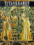 Life And Death Of A Pharaoh : Tutankhamen