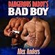 Dangerous Daddy's Bad Boy