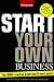 Start Your Own Business, Fifth Edition: The Only Start-Up Book You