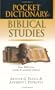 Pocket Dictionary of Biblical Studies: Over 300 Terms Clearly & Concisely Defined