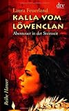 Kalla vom L�wenclan: Abenteuer in der Steinzeit - Laura Feuerland