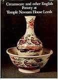 Creamware and other English pottery at Temple Newsam House, Leeds : a catalogue of the Leeds Collection
