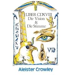 Liber CDXVIII, Die Vision und die Stimme
