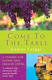 Come to the Table: A Passion for Eating and French Living Medium