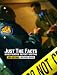 Just the Facts: Investigative Report Writing (3rd Edition) by Michael Biggs ISBN 0131347632