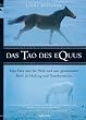 Das Tao des Equus: Eine Frau und ein Pferd, eine Reise zu Heilung und Transformation