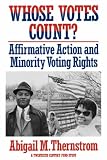Whose Votes Count?: Affirmative Action and Minority Voting Rights (Twentieth Century Fund Books/Reports/Studies)